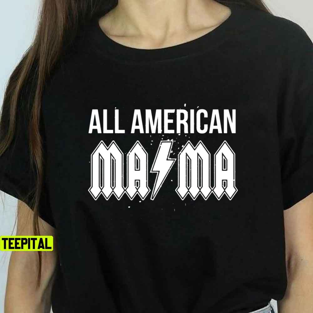 All American Ma Ma Unisex T-Shirt All American Ma Ma Unisex T-Shirt