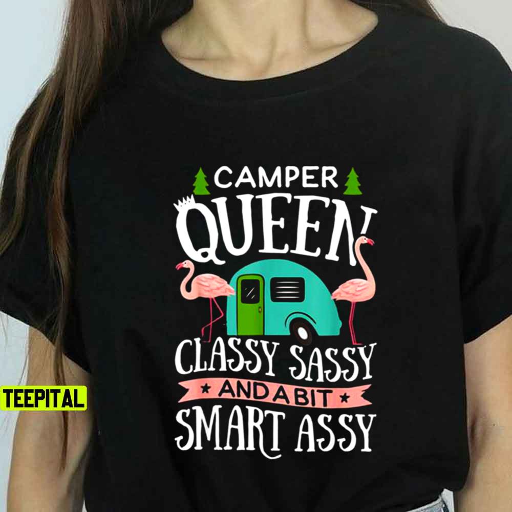 Camper Queen Classy Sassy Smart Unisex T-Shirt Camper Queen Classy Sassy Smart Unisex T-Shirt
