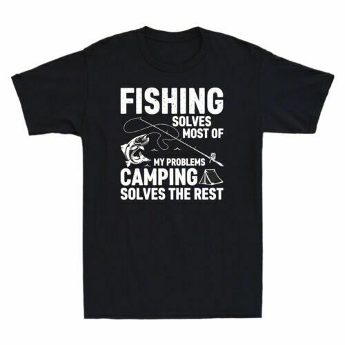 Fishing Solves Most Of My Problems Camping Solves The Rest Unisex T-Shirt Fishing Solves Most Of My Problems Camping Solves The Rest Unisex T-Shirt