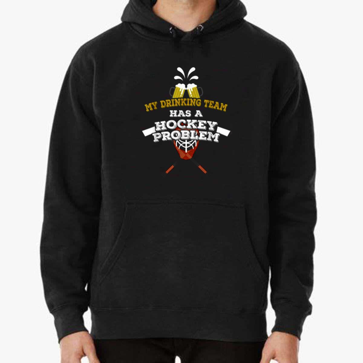 Funny Hockey Shirt My Drinking Team Has A Hockey Problem Unisex T-Shirt Funny Hockey Shirt My Drinking Team Has A Hockey Problem Unisex T-Shirt