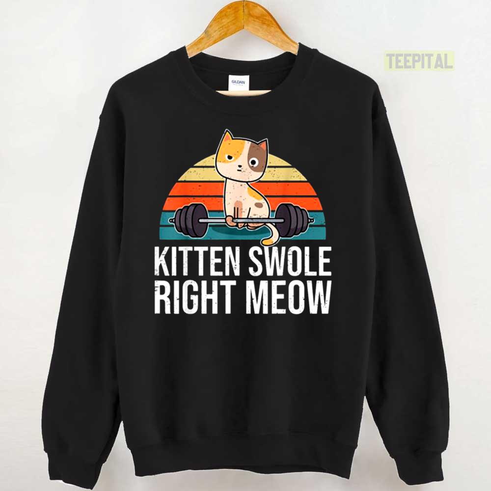 Funny Workout, Fitness Pun I Kitten Swole Right Unisex T-Shirt Funny Workout, Fitness Pun I Kitten Swole Right Unisex T-Shirt