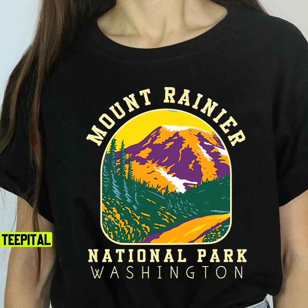 Mount Rainier National Park Washington T-Shirt Mount Rainier National Park Washington T-Shirt