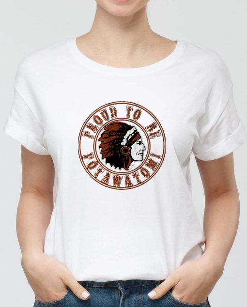 Native American, Proud To Be Potawatomi Unisex T-Shirt