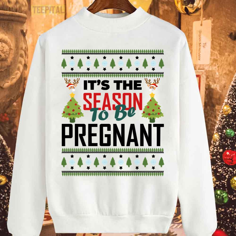 Christmas Its The Season To Be Pregnant T-Shirt Christmas Its The Season To Be Pregnant T-Shirt