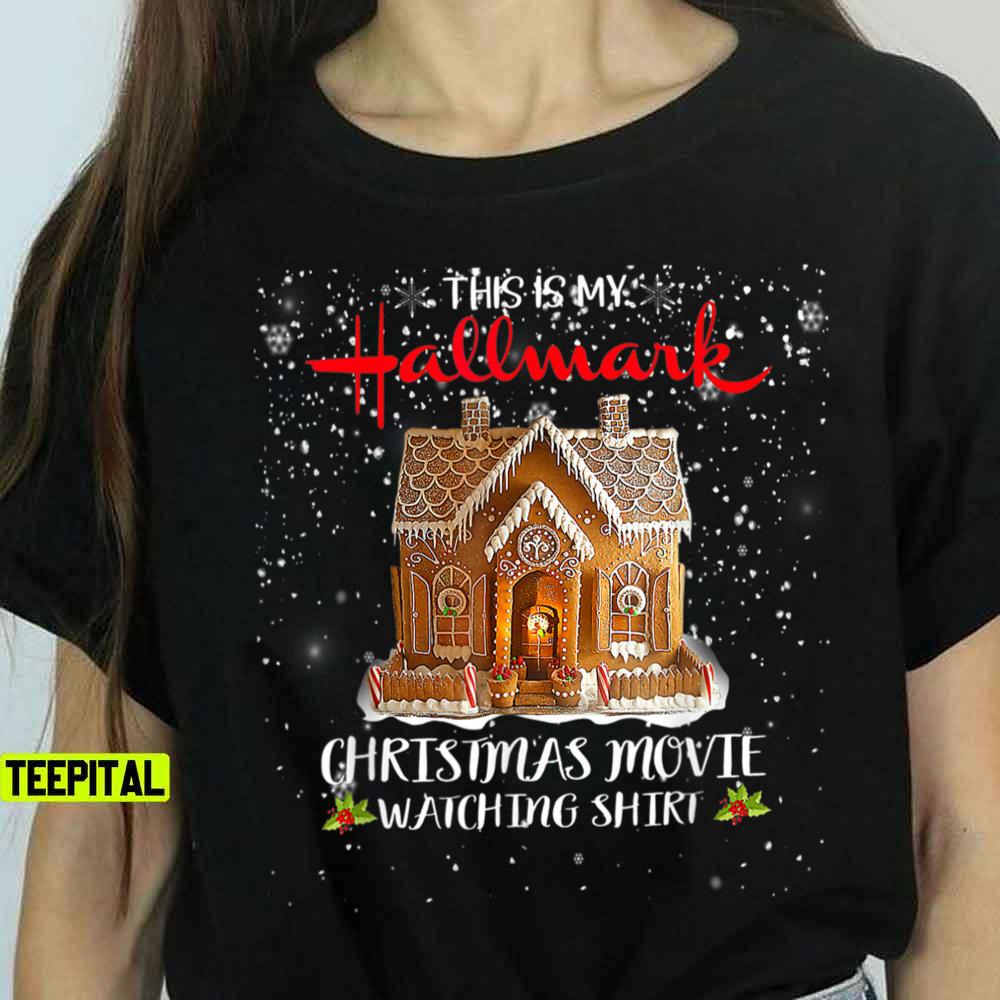 Christmas This Is My Hallmãrks Movie Watching T-Shirt Christmas This Is My Hallmãrks Movie Watching T-Shirt