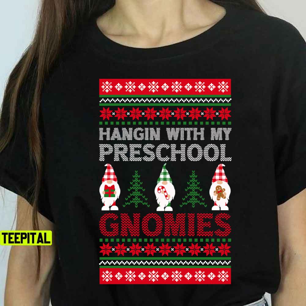 Hangin With My Preschool Gnomies Christmas Teacher T-Shirt Hangin With My Preschool Gnomies Christmas Teacher T-Shirt