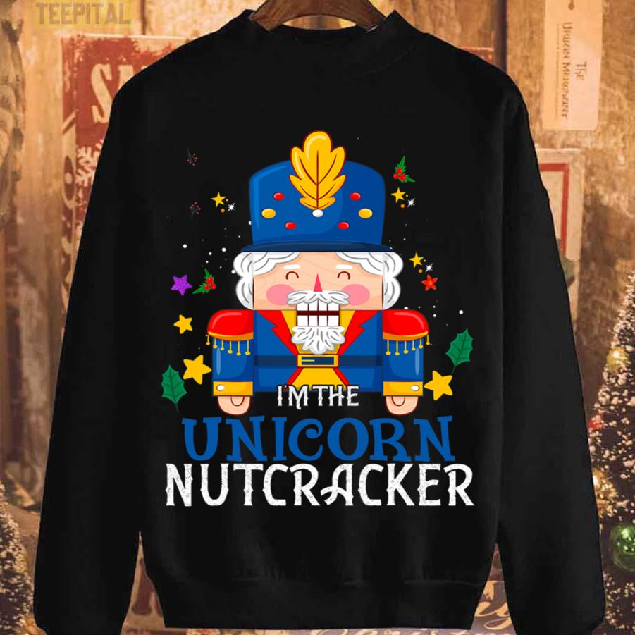I'm The Unicorn Nutcracker Christmas T-Shirt I'm The Unicorn Nutcracker Christmas T-Shirt