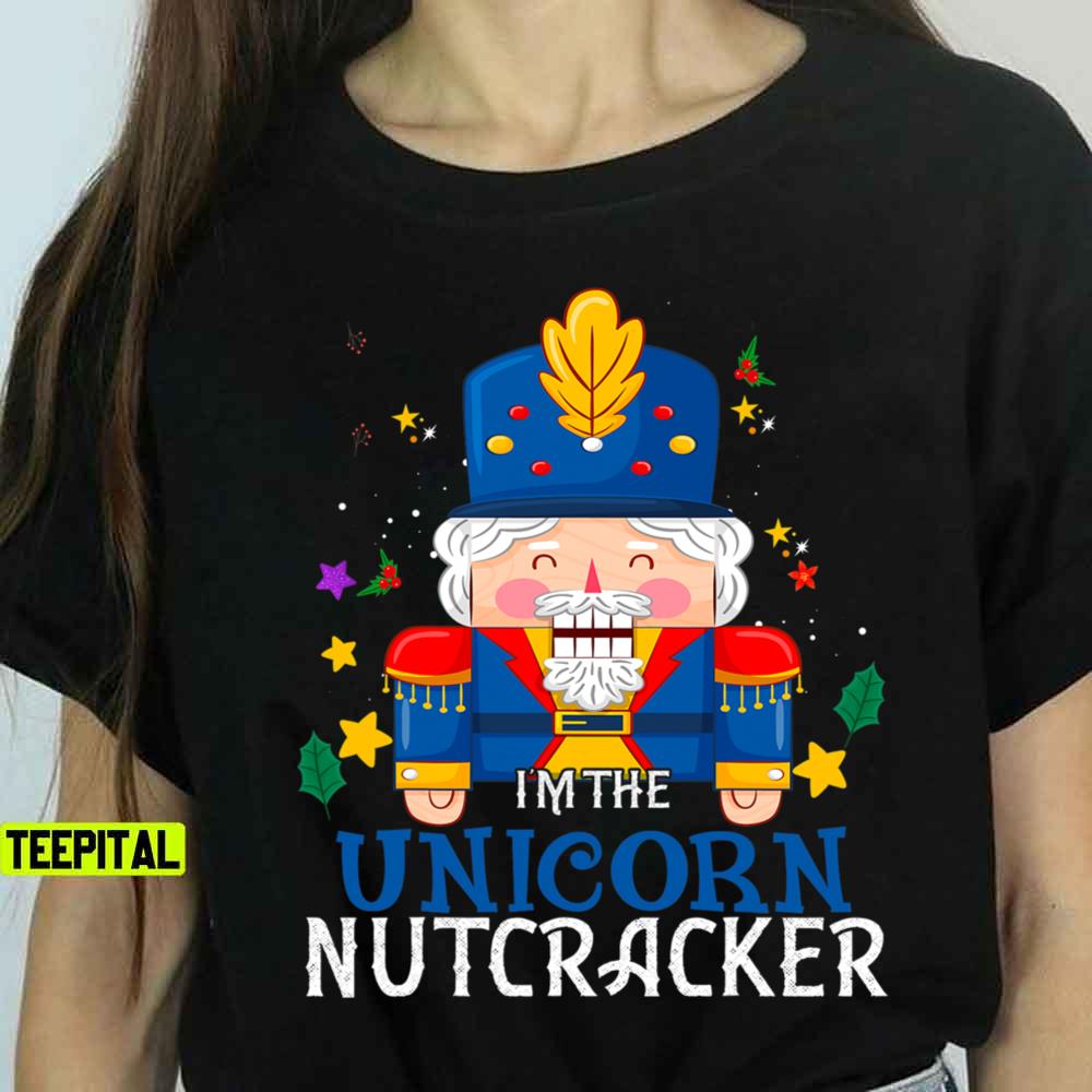 I'm The Unicorn Nutcracker Christmas T-Shirt I'm The Unicorn Nutcracker Christmas T-Shirt