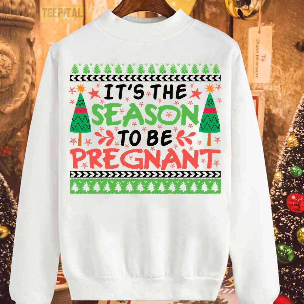 It's The Season To Be Pregnant Baby Announcement Christmas T-Shirt It's The Season To Be Pregnant Baby Announcement Christmas T-Shirt
