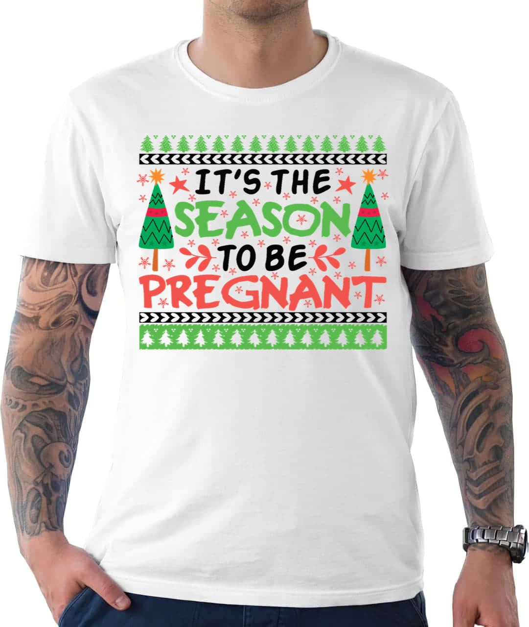 It's The Season To Be Pregnant Baby Announcement Christmas T-Shirt It's The Season To Be Pregnant Baby Announcement Christmas T-Shirt