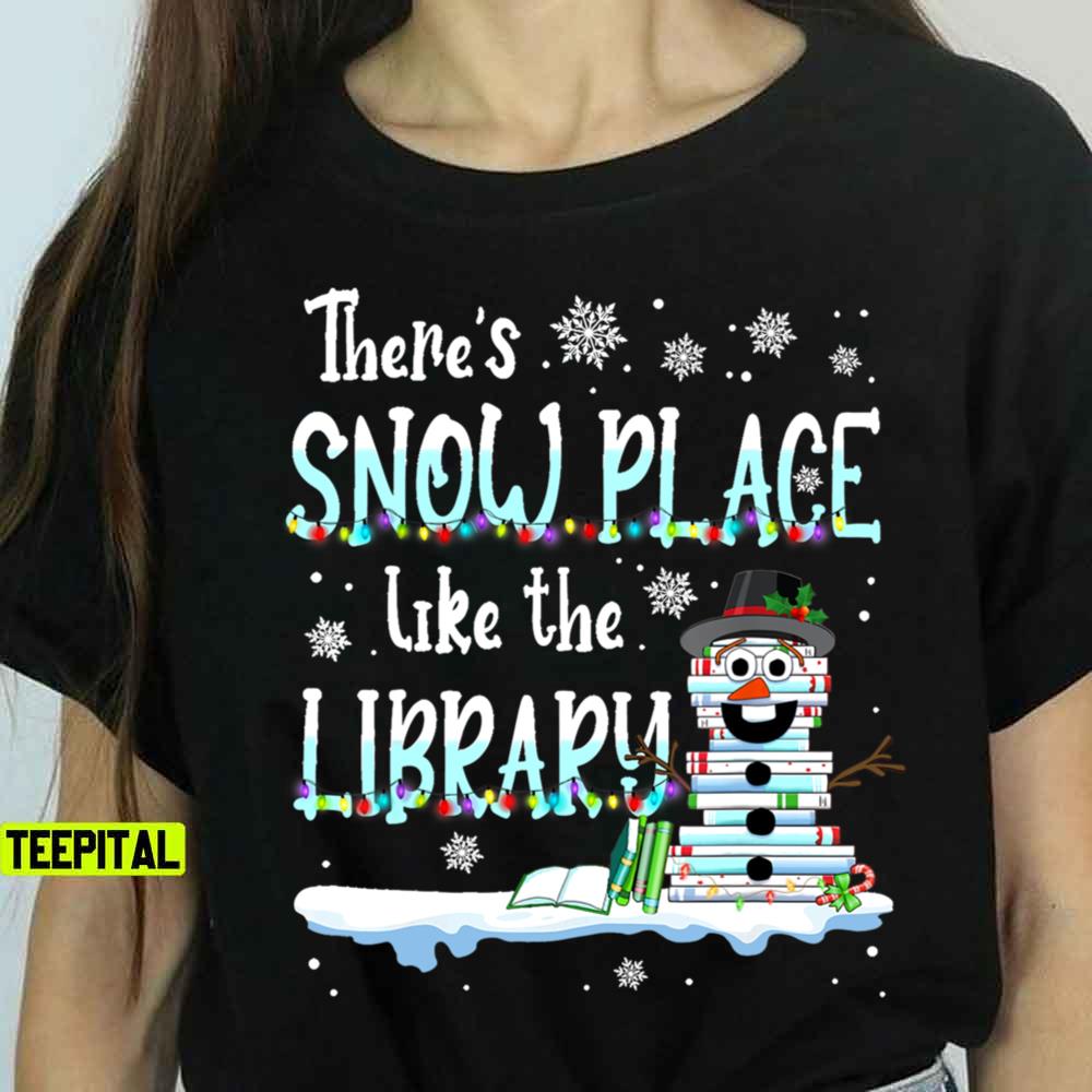 Librarian There's Snow Place Like The Library Unisex Sweatshirt Librarian There's Snow Place Like The Library Unisex Sweatshirt