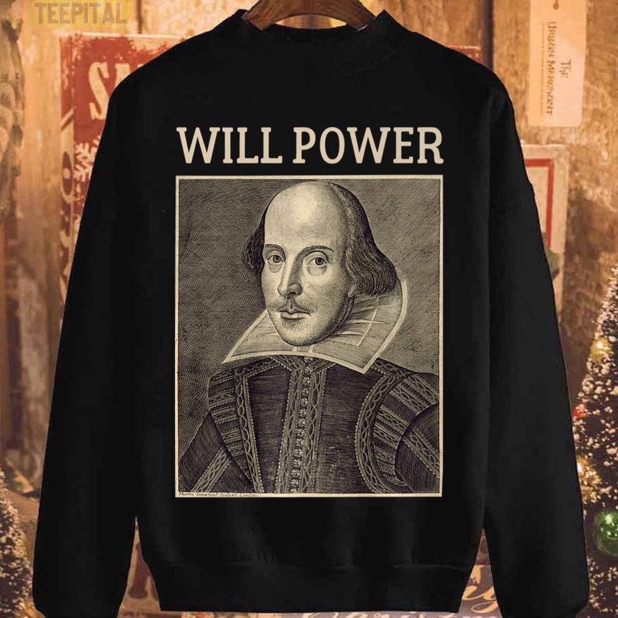 Shakespeare Will Power Literature T-Shirt Shakespeare Will Power Literature T-Shirt