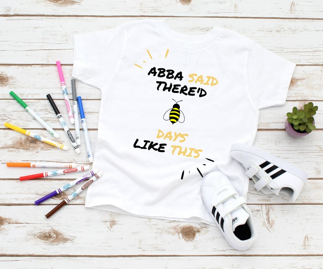 ABBA Said Thered Days Like This Bee Unisex T-Shirt ABBA Said Thered Days Like This Bee Unisex T-Shirt