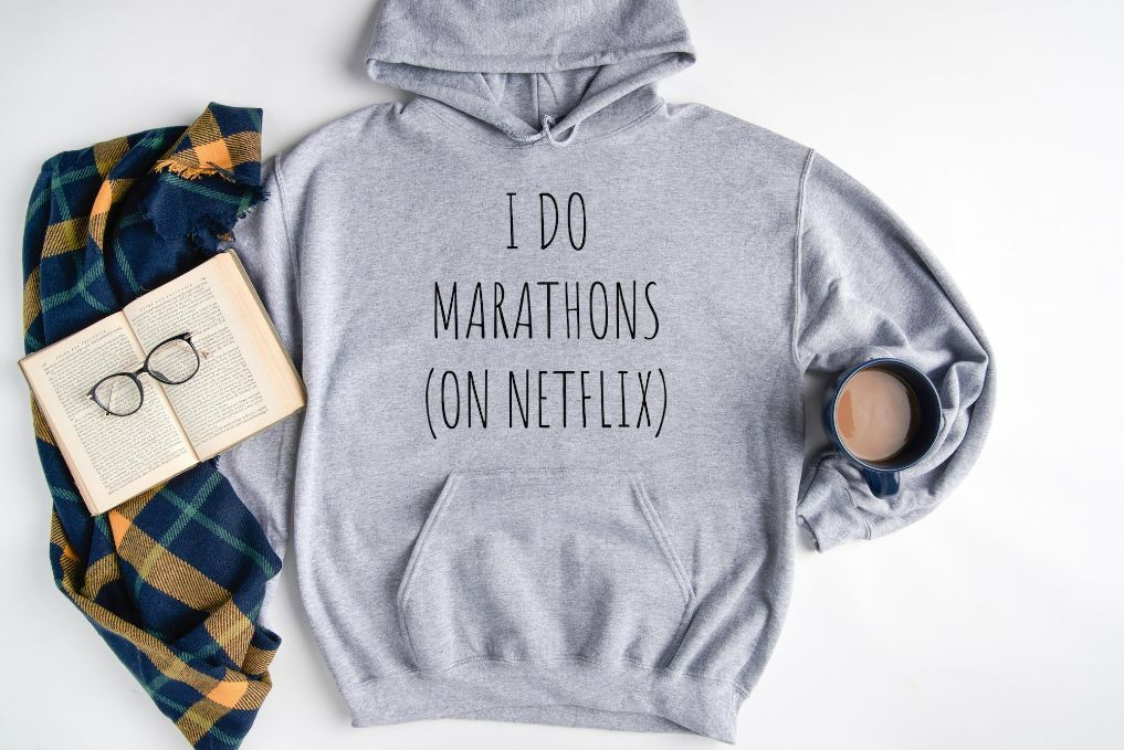 I Do Marathons On Netflix Hoodie I Do Marathons On Netflix Hoodie