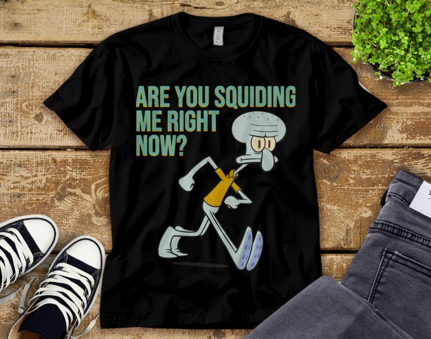 SpongeBob Squidward Tentacles Are You Squiding Me Right Now T-Shirt SpongeBob Squidward Tentacles Are You Squiding Me Right Now T-Shirt