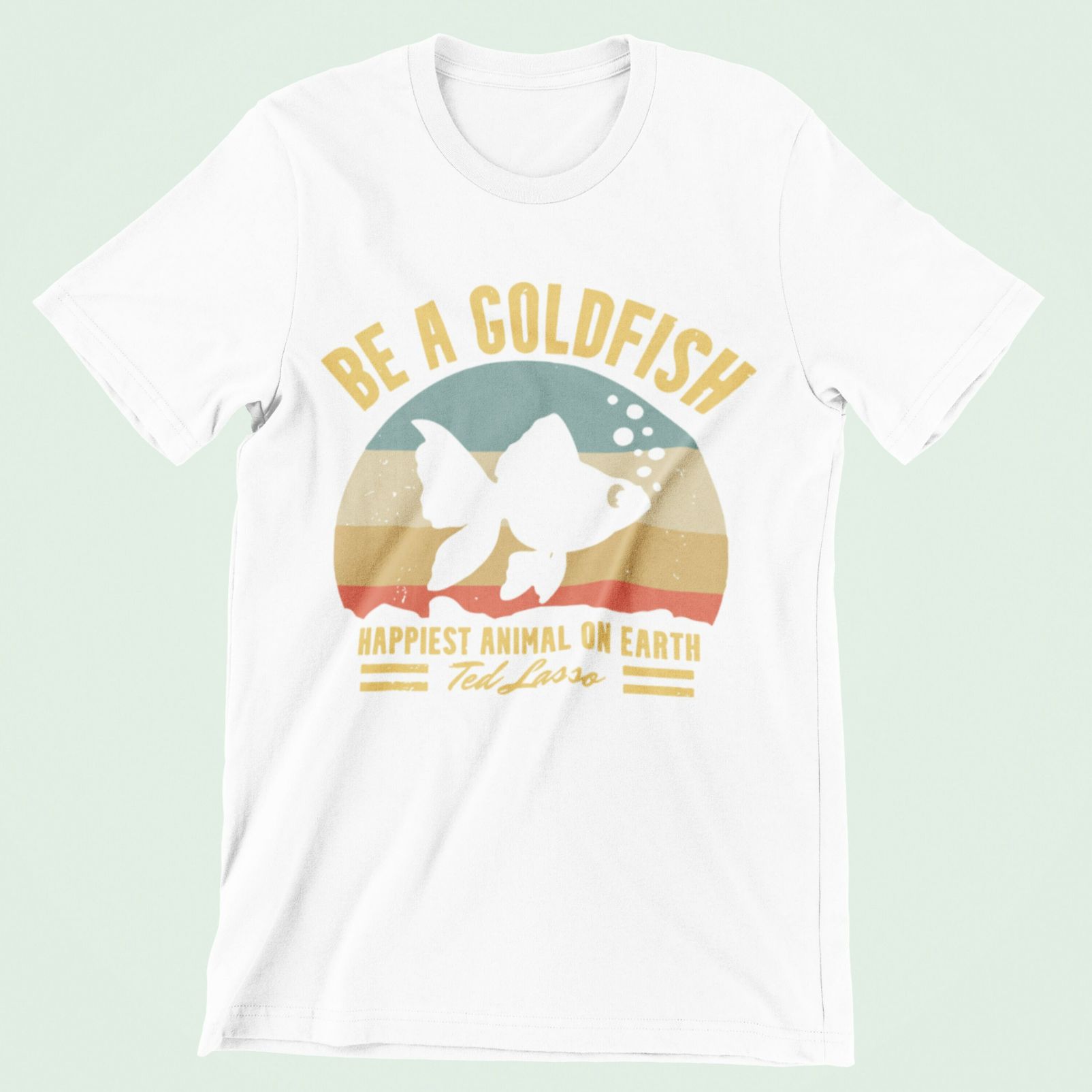 Be A Goldfish Ted Lasso T-Shirt Be A Goldfish Ted Lasso T-Shirt