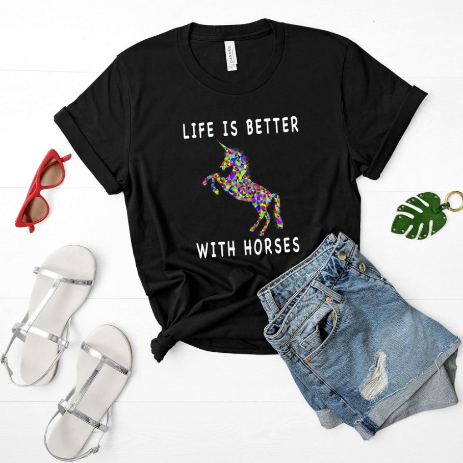 Cute Life Is Better With Horses Horseback Riding Unisex T-Shirt Cute Life Is Better With Horses Horseback Riding Unisex T-Shirt