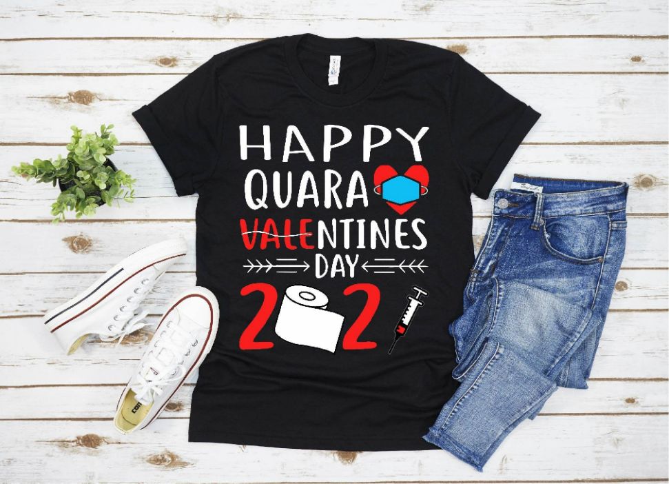 Funny Valentine Quarantine Gift T-Shirt Funny Valentine Quarantine Gift T-Shirt