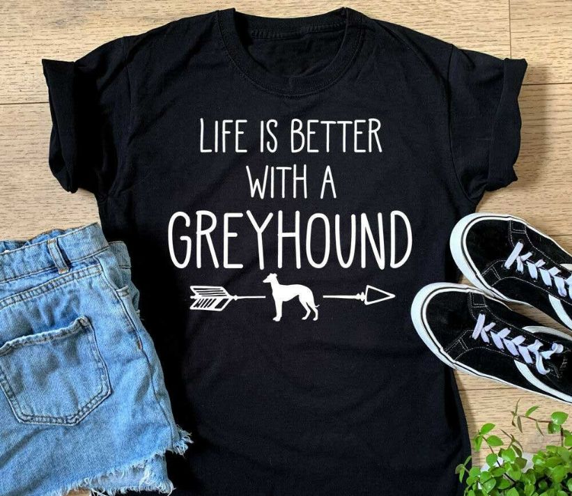 Ladies Life Is Better With A Greyhound T-Shirt Ladies Life Is Better With A Greyhound T-Shirt