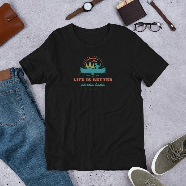 Life Is Better At The Lake- Outdoor T-Shirt Life Is Better At The Lake- Outdoor T-Shirt