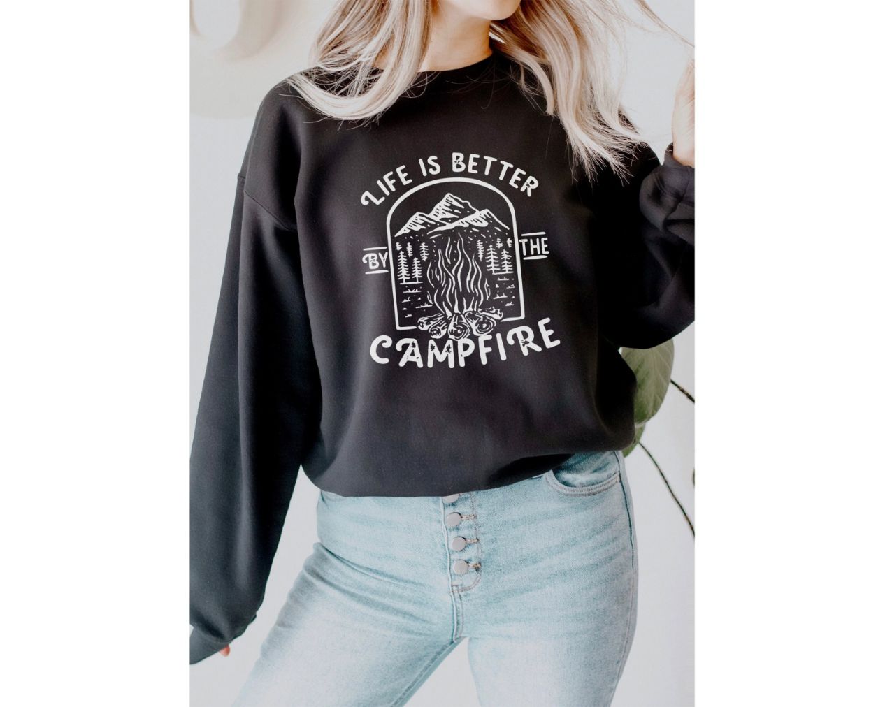 Life Is Better Campfire Sweatshirt Life Is Better Campfire Sweatshirt