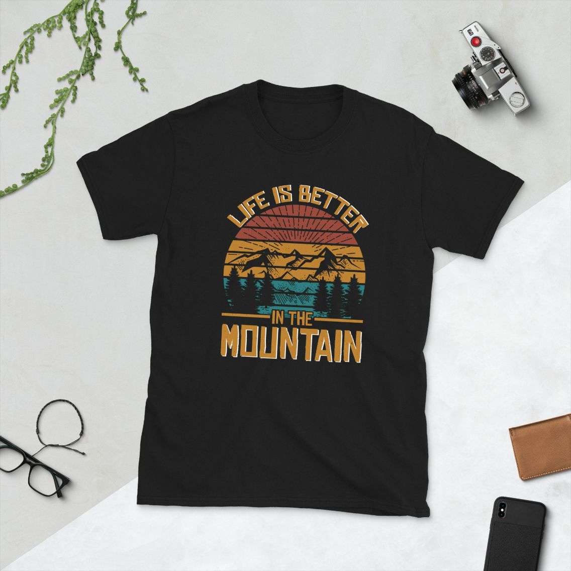 Life Is Better In The Moutain Shirt Life Is Better In The Moutain Shirt