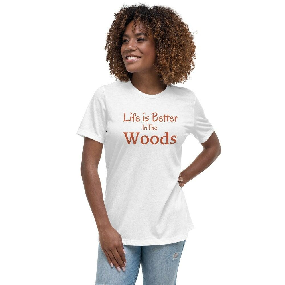 Life Is Better In The Woods Unisex T-Shirt Life Is Better In The Woods Unisex T-Shirt
