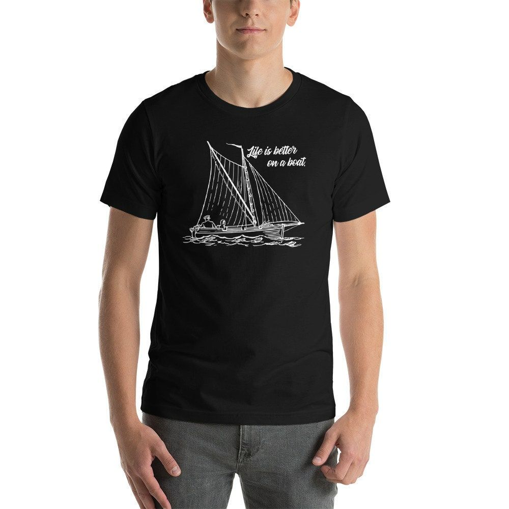 Life Is Better On A Boat Shirt Life Is Better On A Boat Shirt