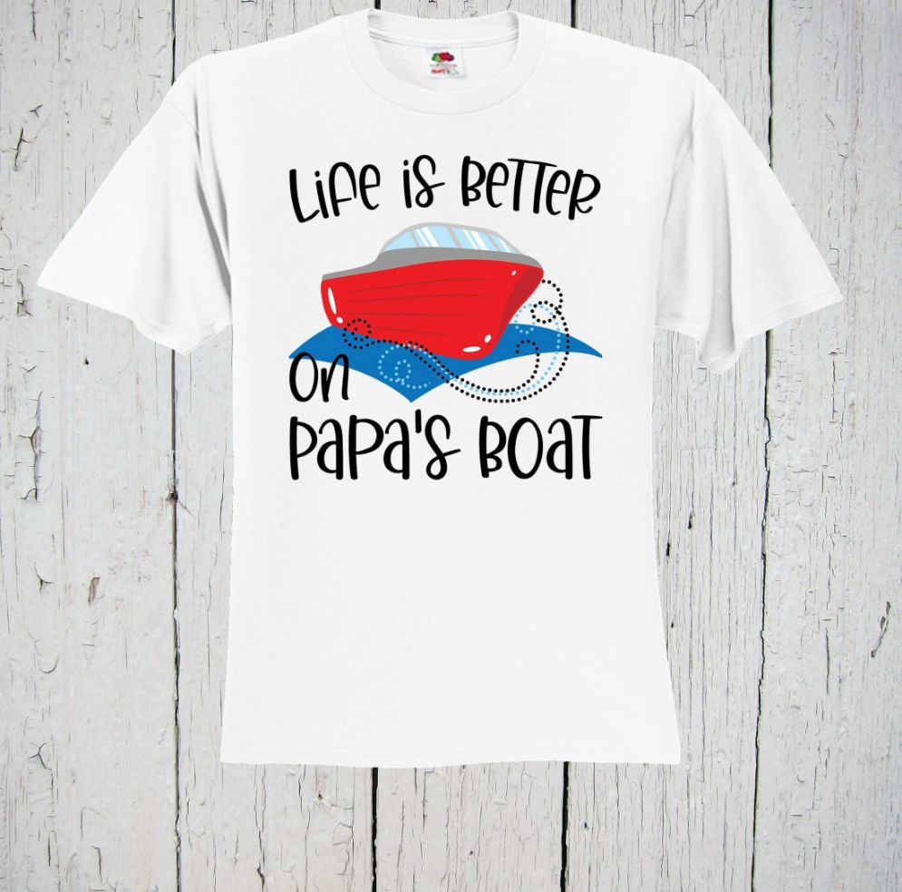 Life Is Better On Papas Boat Unisex T-Shirt Life Is Better On Papas Boat Unisex T-Shirt