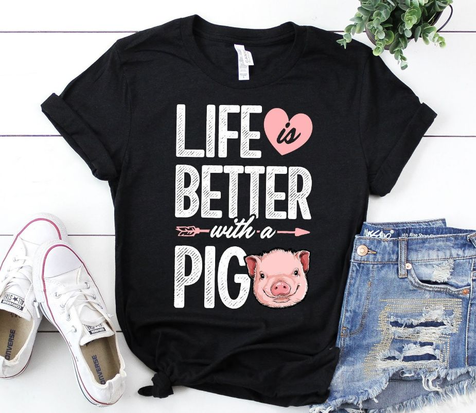 Life Is Better Pig Shirt Life Is Better Pig Shirt