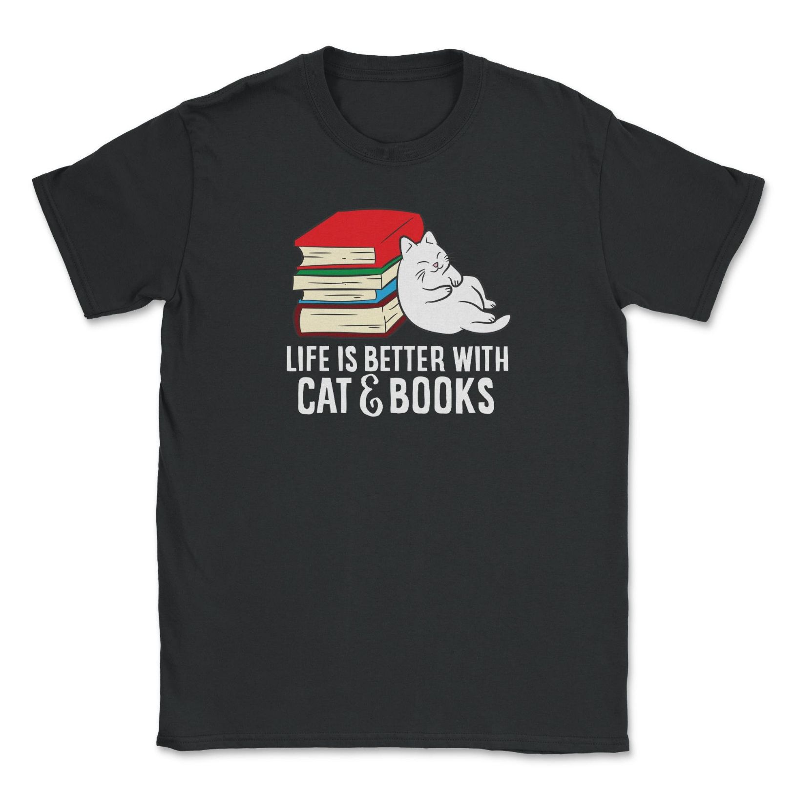 Life Is Better With Cats And Books Unisex T-Shirt Life Is Better With Cats And Books Unisex T-Shirt