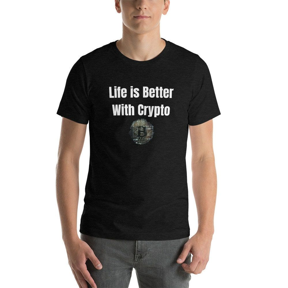 Life Is Better With Crypto Premium Short-Sleeve Unisex T-Shirt Life Is Better With Crypto Premium Short-Sleeve Unisex T-Shirt
