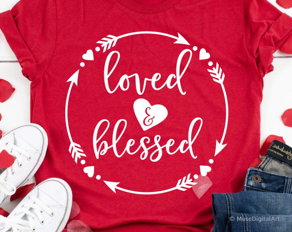 Loved And Blessed Svg Valentines Day Unisex T-Shirt Loved And Blessed Svg Valentines Day Unisex T-Shirt