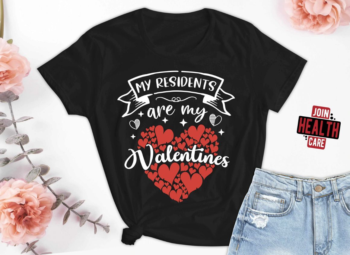 My Residents Are My Valentines Day T-Shirt My Residents Are My Valentines Day T-Shirt