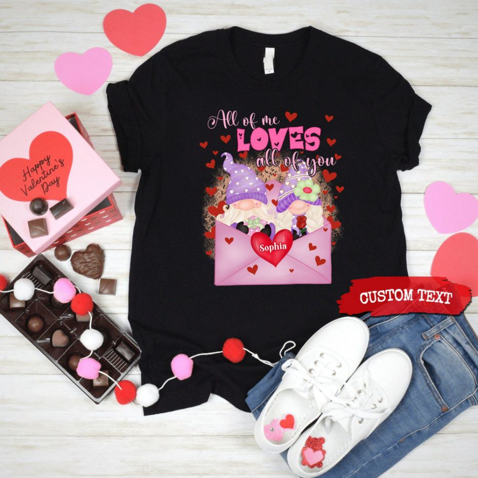 Personalized Name All Of Me Loves All Of You Be My Valentine T-Shirt Personalized Name All Of Me Loves All Of You Be My Valentine T-Shirt