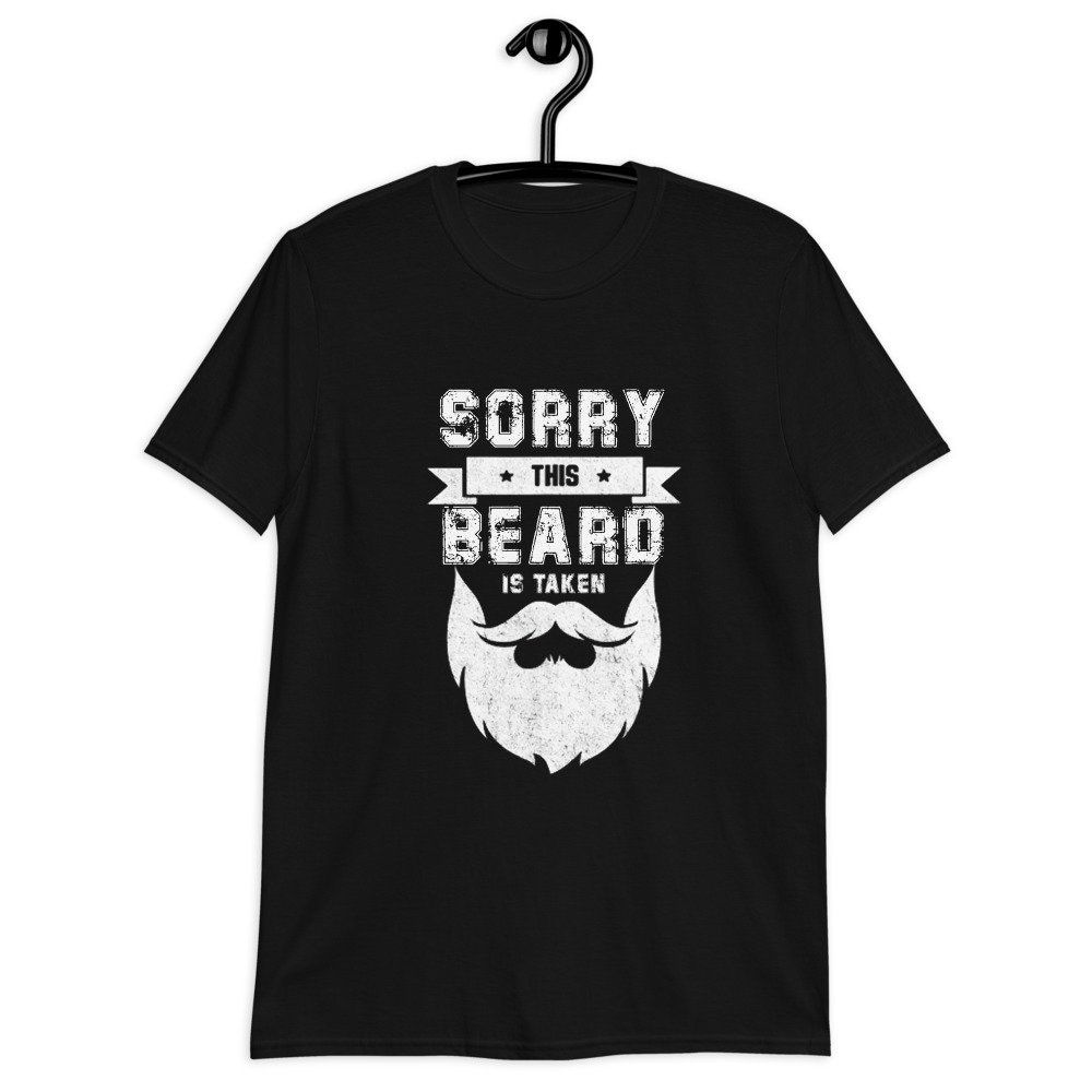 Sorry This Beard Is Taken Valentine Day T-Shirt Sorry This Beard Is Taken Valentine Day T-Shirt