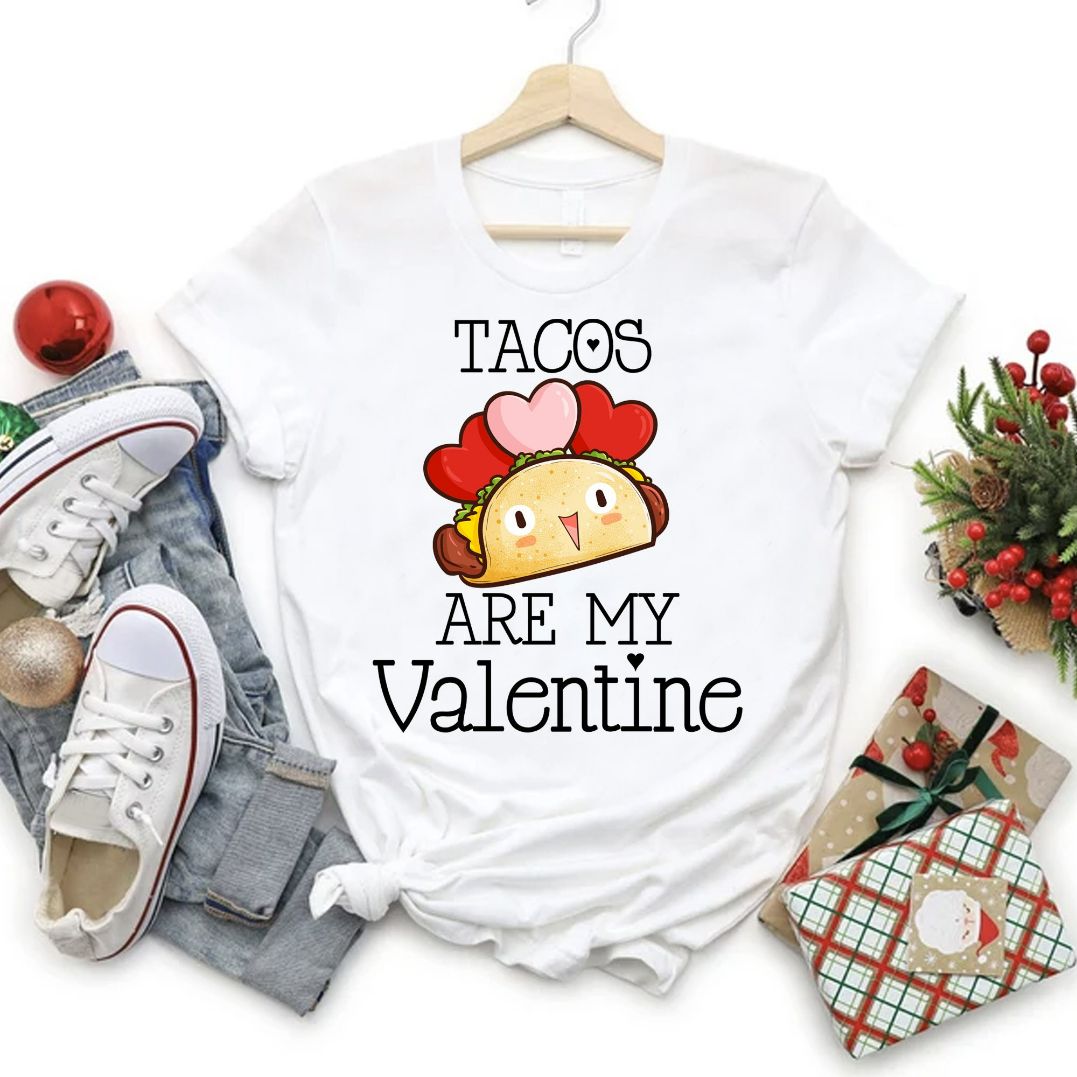 Tacos Are My Valentine T-Shirt Tacos Are My Valentine T-Shirt