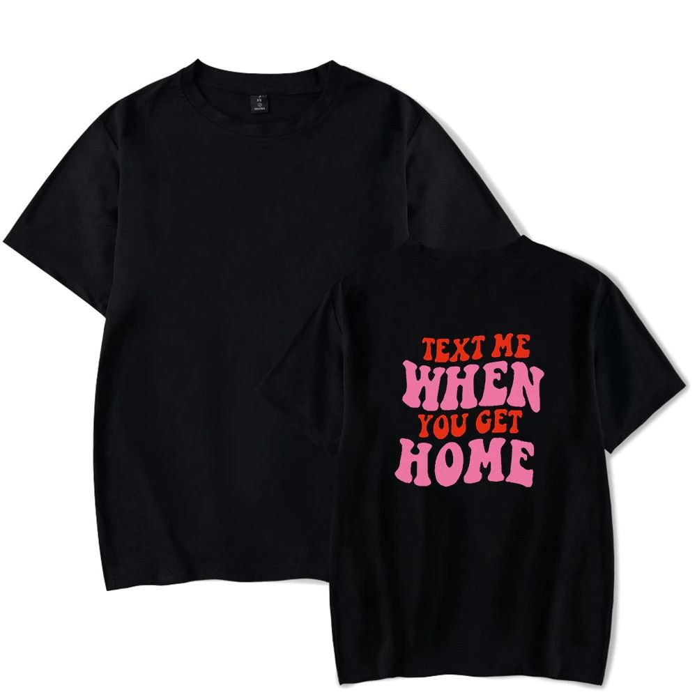 Text Me When You Get Home 2d Summer T-Shirt Text Me When You Get Home 2d Summer T-Shirt