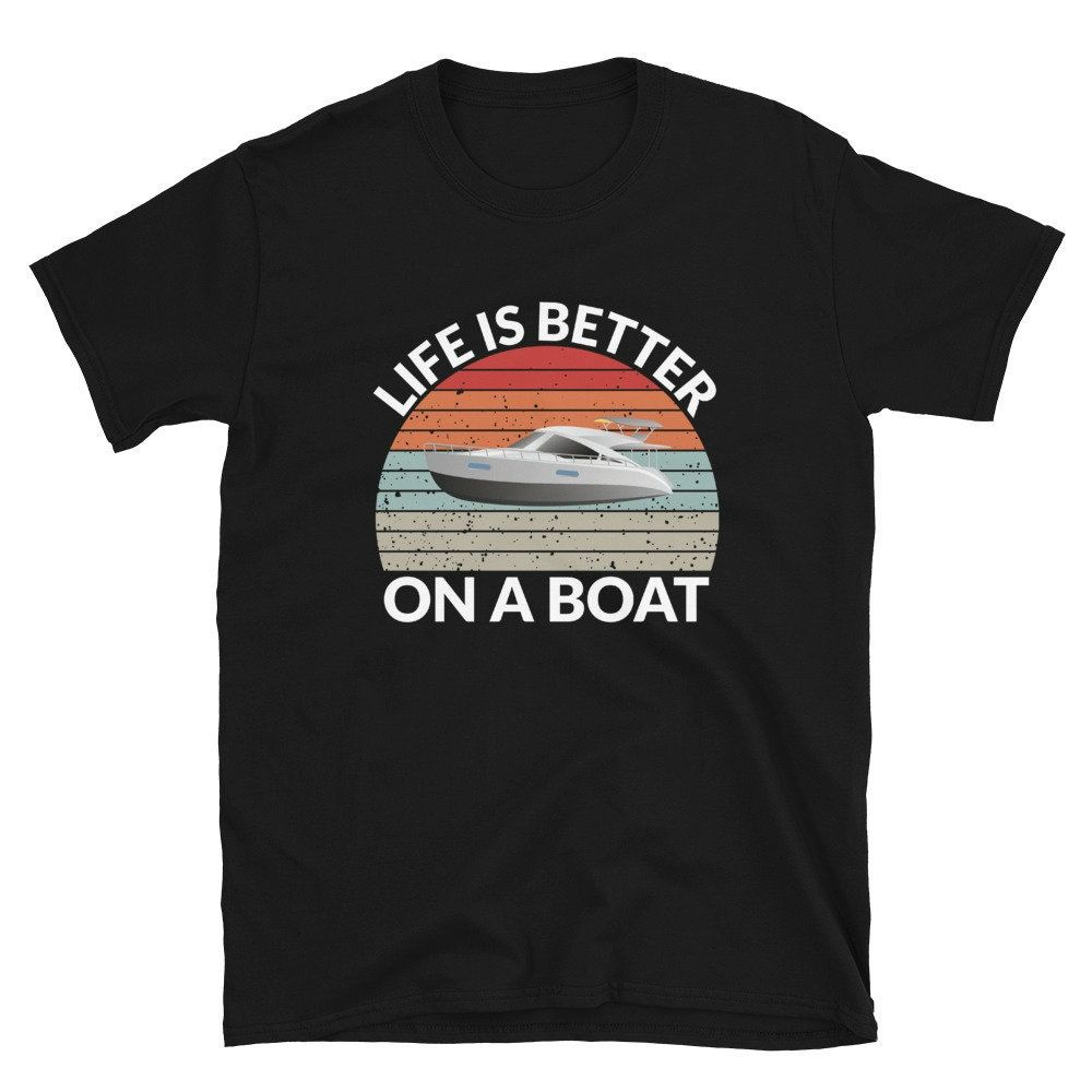 Vintage Life Is Better On A Boat Captain Boating Pontoon Short-Sleeve Unisex T-Shirt Vintage Life Is Better On A Boat Captain Boating Pontoon Short-Sleeve Unisex T-Shirt
