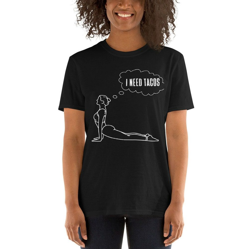 Yoga Funny Tacos Unisex T-Shirt Yoga Funny Tacos Unisex T-Shirt