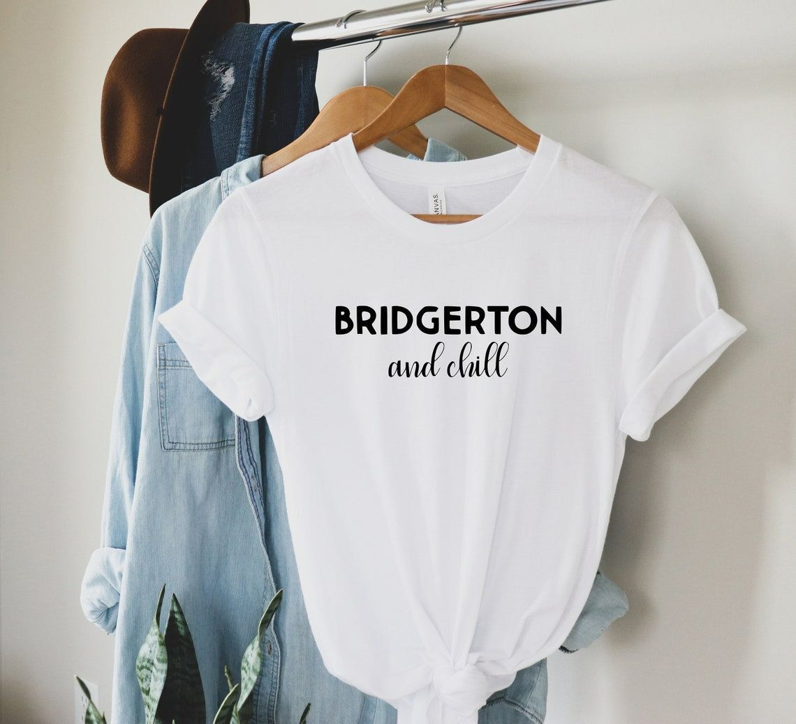 Bridgerton And Chill Shirt Bridgerton And Chill Shirt