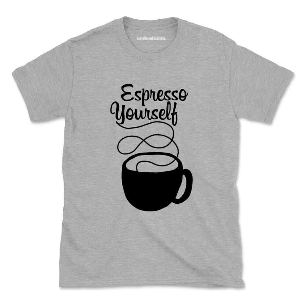 Espresso Yourself Coffee T-Shirt Espresso Yourself Coffee T-Shirt