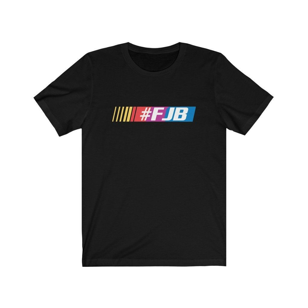 FJB Nascar Themed Unisex Jersey Short Sleeve Tee Shirt FJB Nascar Themed Unisex Jersey Short Sleeve Tee Shirt