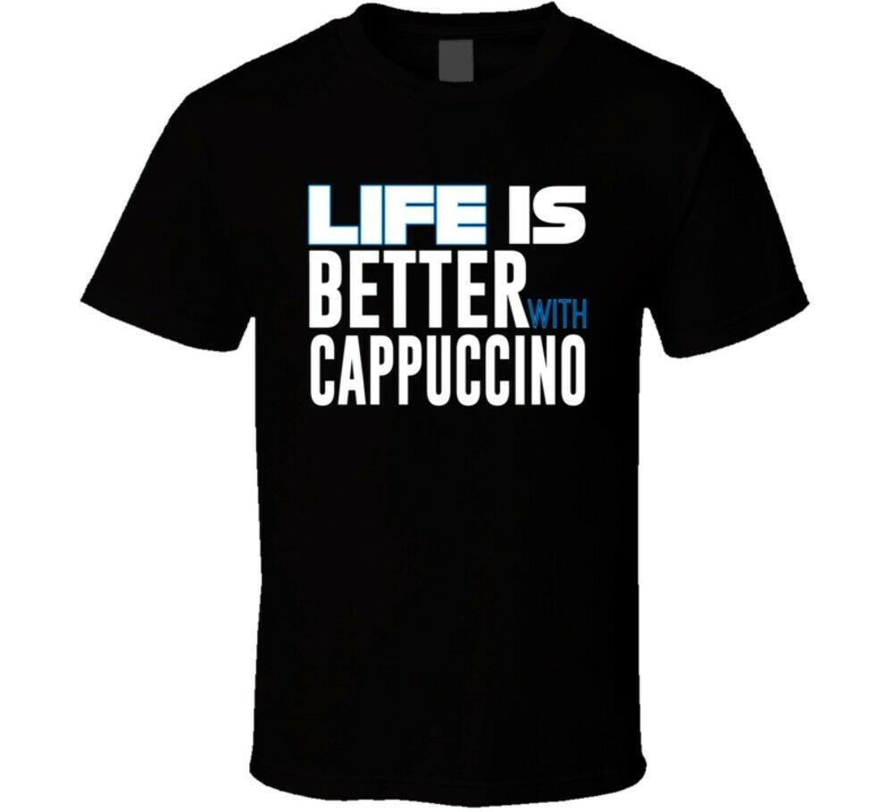 Funny Life Is Better With Cappuccino Shirt Funny Life Is Better With Cappuccino Shirt