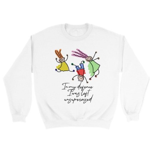 In My Defense I Was Left Unsupervised Funny Naughty Kid Jumper Crewneck Sweatshirt