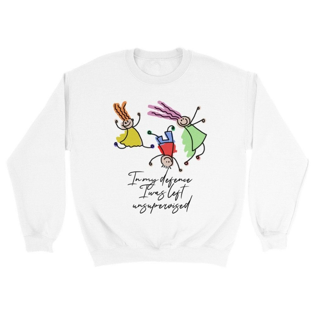 In My Defense I Was Left Unsupervised Funny Naughty Kid Jumper Crewneck Sweatshirt In My Defense I Was Left Unsupervised Funny Naughty Kid Jumper Crewneck Sweatshirt