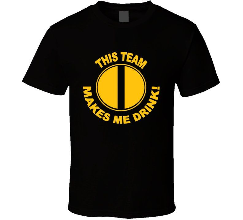 Pittsburgh Steelers This Team Makes Me Drink Funny Merchandise T-Shirt Pittsburgh Steelers This Team Makes Me Drink Funny Merchandise T-Shirt