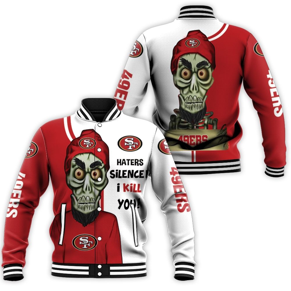 San Francisco 49ers Haters I Kill You 3d Baseball Jacket San Francisco 49ers Haters I Kill You 3d Baseball Jacket
