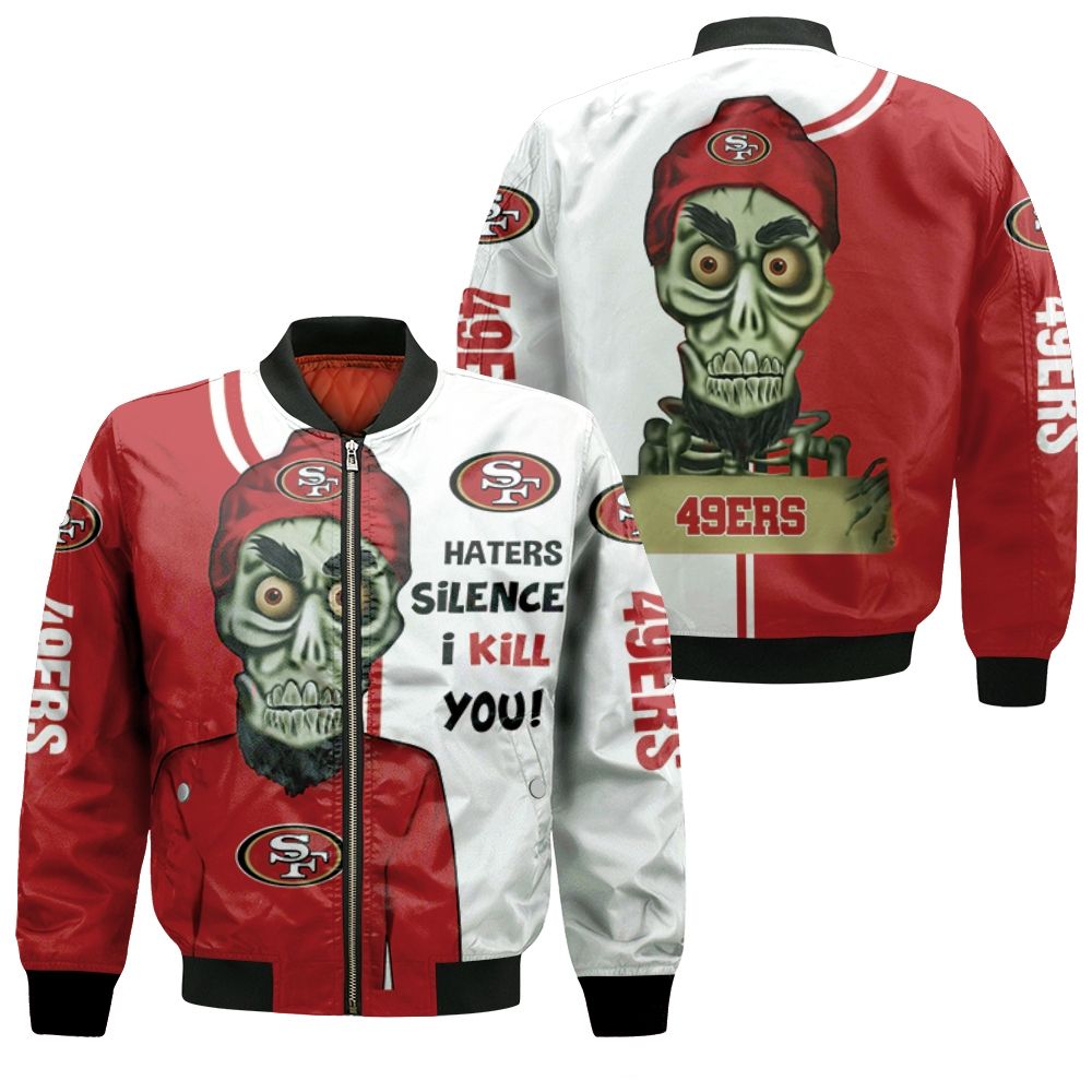 San Francisco 49ers Haters I Kill You 3d Bomber Jacket San Francisco 49ers Haters I Kill You 3d Bomber Jacket
