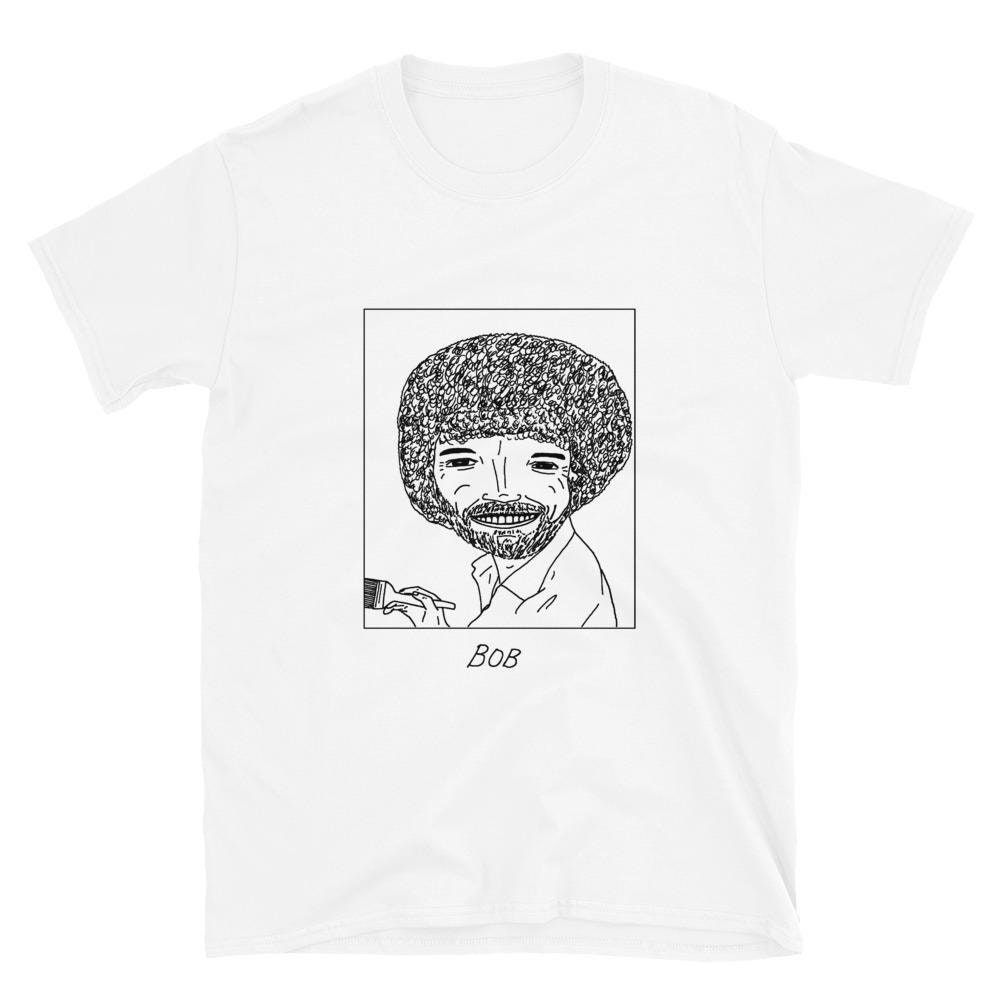 Badly Drawn Celebrities Bob Ross Unisex T-Shirt Badly Drawn Celebrities Bob Ross Unisex T-Shirt